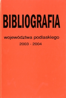 Bibliografia Województwa Podlaskiego za lata 2003-2004