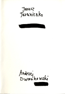 Czas kiedy idzie, czas gdy w miejscu stoi / Janusz Taranienko [tekst]. Strzępy / Andrzej Dworakowski [il.]