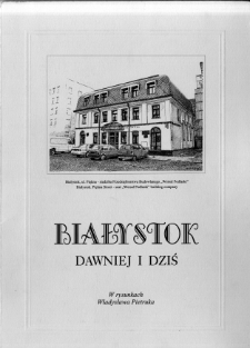 Białystok dawniej i dziś : w rysunkach Władysława Pietruka