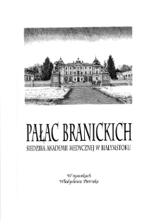 Pałac Branickich : siedziba Akademii Medycznej w Białymstoku w rysunkach Władysława Pietruka