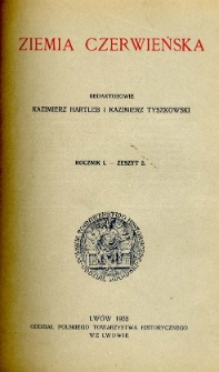 Ziemia Czerwieńska : rocznik Oddziału Polskiego Towarzystwa Historycznego we Lwowie R.1 z.2