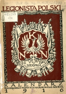 Legionista Polski : kalendarz Naczelnego Komitetu Narodowego na rok 1916