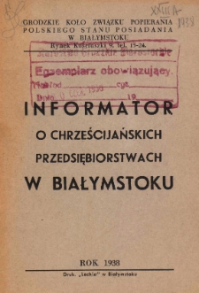 Informator o Chrześcijańskich Przedsiębiorstwach w Białymstoku : handel, rzemiosło, przemysł, wolne zawody