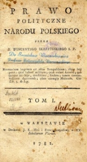 Prawo polityczne narodu polskiego przez Wincentego Skrzetuskiego [...]. T. 1