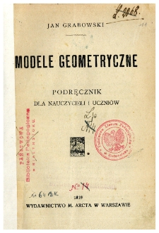 Modele geometryczne : podręcznik dla nauczycieli i uczni&oacute;w