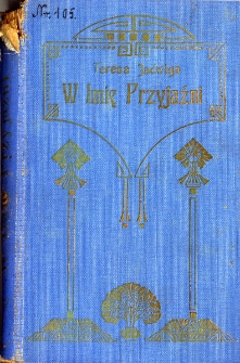 W imię przyjaźni : powieść historyczna