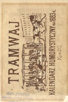 Tramwaj : kalendarz humorystyczny ilustrowany na 1883 r.