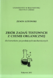 Zbiór zadań testowych z chemii organicznej dla kierunków przyrodniczych niechemicznych