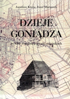 Dzieje Goniądza w 450 rocznicę praw miejskich