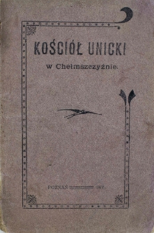 Kości&oacute;ł Unicki w Chełmszczyźnie