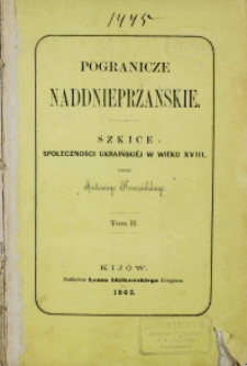 Pogranicze Naddnieprzańskie. Szkice społeczności ukraińskiej w wieku XVIII, Tom II