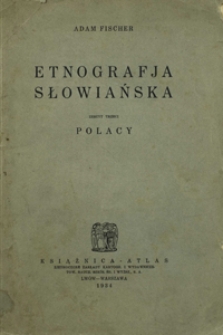 Etnografja słowiańska. Zeszyt trzeci. Polacy