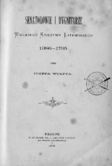 Senatorowie i dygnitarze Wielkiego Księstwa Litewskiego 1386-1795.