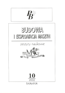 Zeszyty Naukowe Politechniki Białostockiej. Budowa i Eksploatacja Maszyn. Z. 10