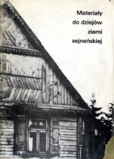 Materiały do dziej&oacute;w ziemi sejneńskiej : praca zbiorowa. T. 2