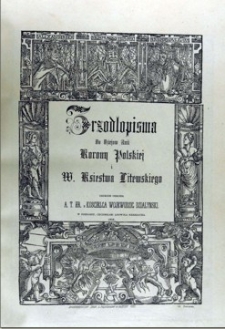 Zrzodlopisma do dziejow Unii Korony Polskiej i W. Ksiestwa Litewskiego. Cz. 2, Oddz. 1.