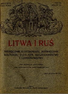 Litwa i Ruś : miesięcznik ilustrowany poświęcony kulturze, dziejom, krajoznawstwu i ludoznawstwu R.1 (wrzesień 1912), T.3, z.3.