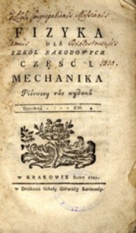 Fizyka dla szkół narodowych. Cz. 1 , Mechanika. Pierwszy raz wydana 1792.