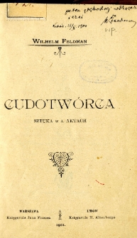 Cudotw&oacute;rca : sztuka w 4. aktach