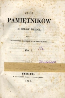 Zbi&oacute;r pamiętnik&oacute;w do dziej&oacute;w polskich. T. 1.