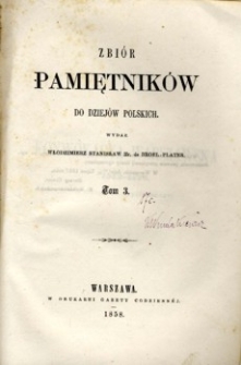 Zbiór pamiętników do dziejów polskich. T. 3.