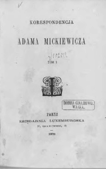Korespondencja Adama Mickiewicza. T. 1