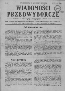 Wiadomości Przedwyborcze : organ Polskiego Komitetu Wyborczego Pracy Gospodarczej : pismo poświęcone sprawom wyborów do Rady Miejskiej w Białymstoku, które odbędą się dnia 11 grudnia 1927 r. Nr 1 (20 listopada)