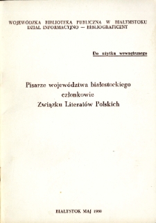 Pisarze wojew&oacute;dztwa białostockiego członkowie Związku Literat&oacute;w Polskich