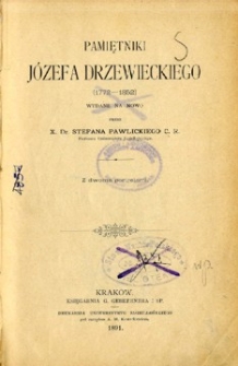 Pamiętniki Józefa Drzewieckiego (1772-1852) / wydane na nowo przez Stefana Pawlickiego