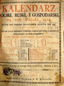 Kalendarz polski, ruski i gospodarski na Rok Pański 1814, który jest rokiem zwyczajnym mającym 365 dni.