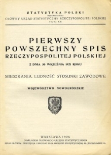 Pierwszy Powszechny Spis Rzeczypospolitej Polskiej z dnia 30 września 1921 roku : mieszkania, ludność, stosunki zawodowe : województwo nowogródzkie.