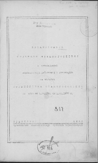 Sprawozdanie wojewody białostockiego z działalności administracji państwowej i samorządów na obszarze Województwa białostockiego za czas od 1.IV.1931 do 1.IV.1932 r.