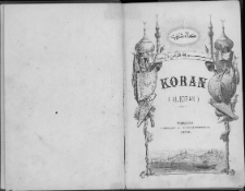 Koran (Al-Koran). T. 2 / z arab. przekł. pol. Jana Murzy Tarak Buczackiego ; wzbogacony objaśnieniami Władysława Kościuszki ; poprzedzony Życiorysem Mahometa z Washingtona Irvinga ; pomnożony Poglądem na stosunki Polski z Turcją i Tatarami ... Juliana Bartoszewicza