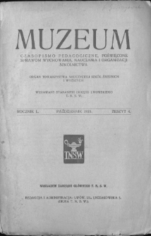 Muzeum : czasopismo wydawane przez Towarzystwo Nauczycieli Szk&oacute;ł Wyższych 1935 R.50 z. 4