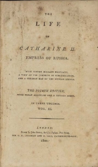 Life of Catharine II Empress of Russia : the 4-th Edition in three volumes, Vol. III