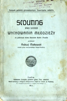 Scouting jako system wychowania młodzieży : na podstawie dzieła gienerała Baden-Powella