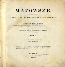 Mazowsze : obraz etnograficzny. T. 1, Mazowsze polne. Cz. 1