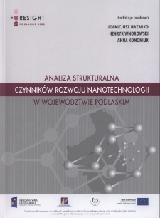 Analiza strukturalna czynnik&oacute;w rozwoju nanotechnologii w wojewodztwie podlaskim