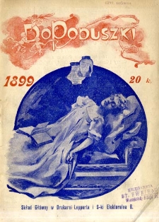 Do Poduszki : wesołe luli-luli na 1899 rok : jednym tchem wykołysał Śpioch