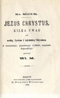 Jezus Chrystus : kilka uwag nad osobą, życiem i tajemnicą Chrystusa