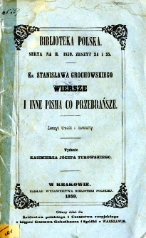 Ks. Stanisława Grochowskiego wiersze i inne pisma co przebrańsze. Z. 3-4