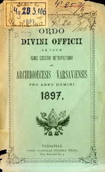 Ordo Divini Officii Recitandi Sacrique Peragendi ad Usum Almae Ecclesiae Metropolitanae et Archidioecesis Varsaviensis [...] pro Anno Domini 1897