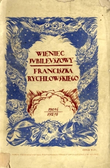 Wieniec jubileuszowy Franciszka Rychłowskiego : wydanie zbiorowe