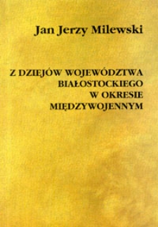 Z dziejów województwa białostockiego w okresie międzywojennym