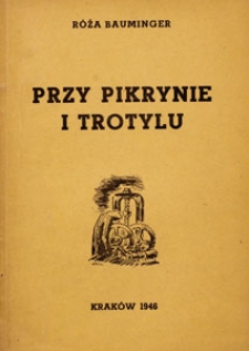 Przy pikrynie i trotylu. (Ob&oacute;z pracy przymusowej w Skarżysku-Kamiennej)