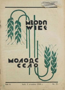 Molode Sѐlo. Organ Wolins̕ kogo Soûzu Silskoї Molodì; Młoda Wieś. Organ Wołyńskiego Związku Młodzieży Wiejskiej. Rok X, nr 17, 05.09.1938 [PL]