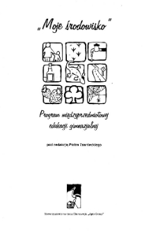 Moje środowisko : program międzyprzedmiotowej edukacji gimnazjalnej