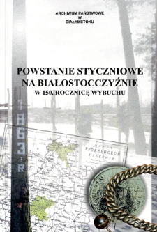 Powstanie styczniowe na Białostocczyźnie : w 150 rocznicę wybuchu