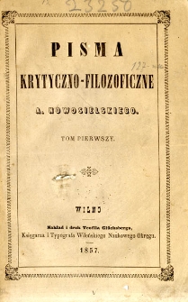 Pisma krytyczno-filozoficzne A. Nowosielskiego. T. 1