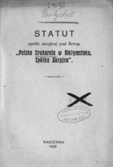 Statut sp&oacute;łki akcyjnej pod firmą: "Polska Drukarnia w Białymstoku, Sp&oacute;łka Akcyjna"